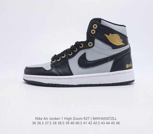 耐克 Nike Air Jordan 1 High Zoom R2t 篮球鞋运动鞋 穿上此款运动鞋畅享舒适脚感 匠心设计令经典运动鞋舒适升级 结合优质鞋面和舒