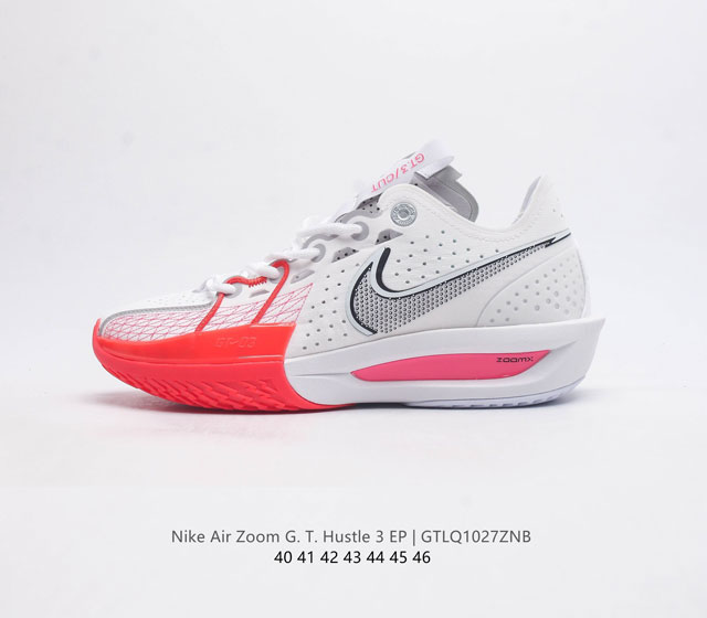 Nike Air Zoom G T Hustle 3 Ep耐克新款实战系列篮球鞋 全掌react Zoom Strobel 后跟zoom 离地面更近的设计提供更