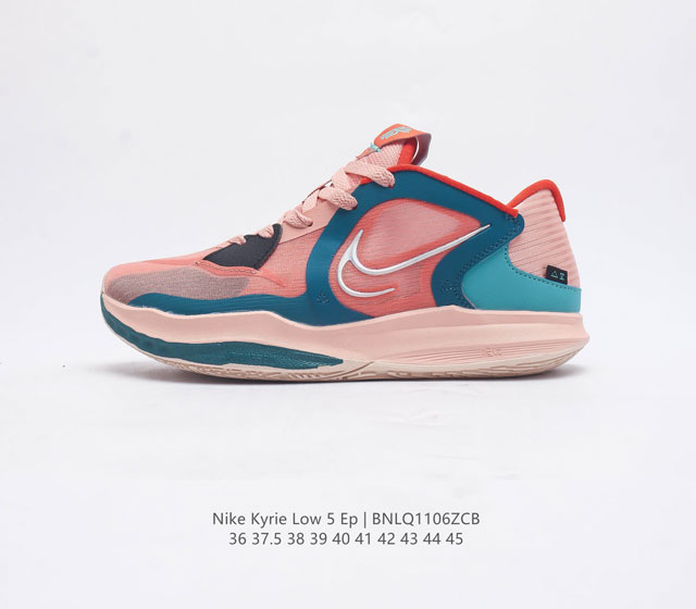 耐克 Nike Kyrie Low 5 Ep 欧文5代男女士低帮休闲运动篮球鞋 鞋面在制作时加入tpu织物细线 保持鞋面刚性的同时又能提供不错韧性 包裹性 舒适