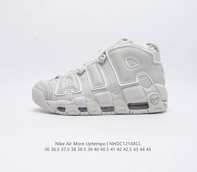 Pp版 耐克 Nike Air More Uptempo '96 皮蓬全掌气垫男女子运动鞋厚底增高缓震慢跑鞋 续写 20 世纪 80 年代和 90 年代篮球运动