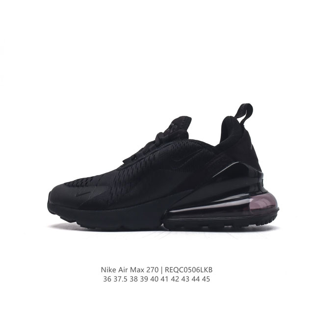 耐克 Nike Air Max 270 后半掌气垫缓震运动鞋时尚男女士跑步鞋 。作为 Nike 休闲型 Air Max 鞋款，Nike Air Max 270