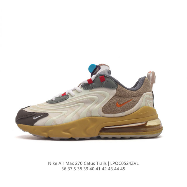 耐克 Air Max 270 React Eng “Cactus Jack”Ts 网黄织深棕 做旧依风旧 说歌唱手 斯科再特度联乘 高品透质气网面 Md发大泡底