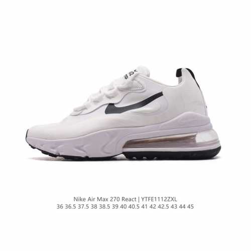 公司级 耐克nike Air Max 270 React 缓震气垫休闲运动鞋，具备时尚风格和舒适感受，演绎未来风范。柔软泡棉中底搭载大体积 Max Air 气垫