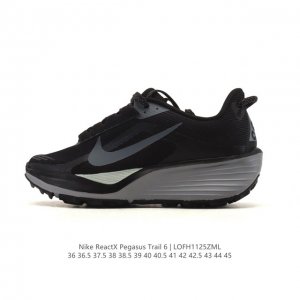 公司级 耐克 Nike Reactx pegasustrail6 男女同款越野跑步鞋夏新款耐克飞马该鞋款搭载出众回弹的 Reactx 泡绵中底，多种地面，皆可轻
