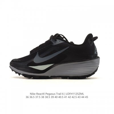 公司级 耐克 Nike Reactx pegasustrail6 男女同款越野跑步鞋夏新款耐克飞马该鞋款搭载出众回弹的 Reactx 泡绵中底，多种地面，皆可轻