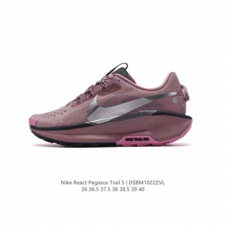 真标 耐克 NIKE PEGASUSTRAIL5女越野跑步鞋夏新款耐克飞马该鞋款搭载出众回弹的 ReactX 泡绵中底，多种地面，皆可轻松驾驭。采用别致设计。上 - 点击图像关闭