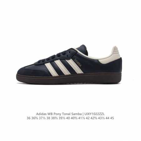 真标 阿迪达斯 Adidas WB Pony Tonal Samba 运动板鞋 经典三叶草与德训鞋结合 复古种草。年，是阿迪达斯Samba之年。Samba系列的 - 点击图像关闭