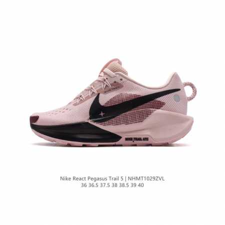 公司级 耐克 NIKE PEGASUSTRAIL5女越野跑步鞋夏新款耐克飞马该鞋款搭载出众回弹的 ReactX 泡绵中底，多种地面，皆可轻松驾驭。采用别致设计。 - 点击图像关闭