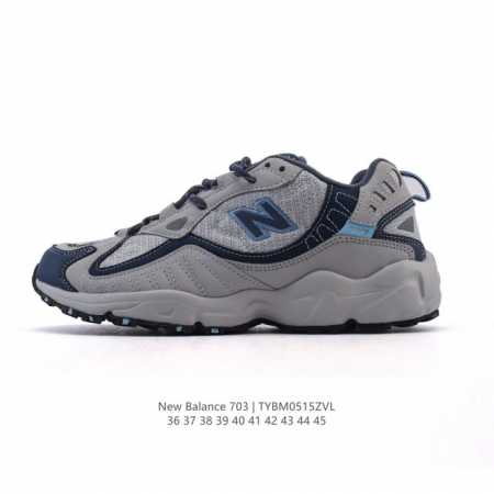 新品 新百伦 New Balance Nb 703系列老爹鞋 合成革 舒适百搭 减震支撑 低帮运动跑步鞋 户外功能鞋D宽，网面+麂皮拼接透气又耐造，走石子路居然 - 点击图像关闭